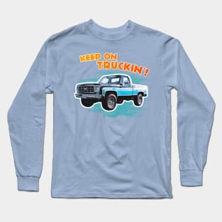 Keep On Truckin' Long Sleeve T-Shirt